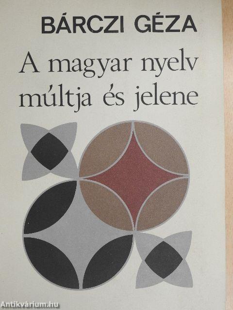 A magyar nyelv múltja és jelene