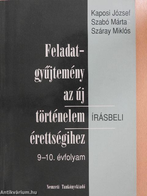 Feladatgyűjtemény az új történelem érettségihez - Írásbeli/9-10. évfolyam