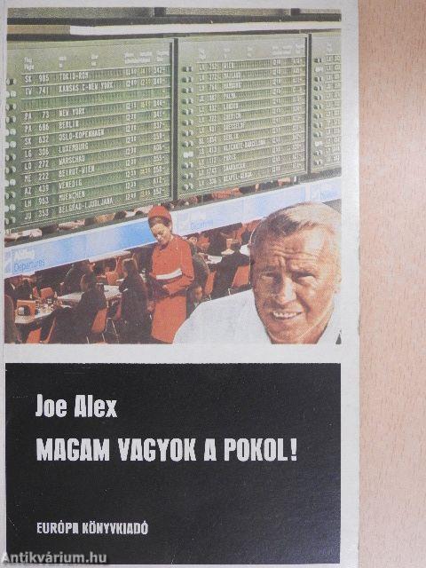 Magam vagyok a pokol!