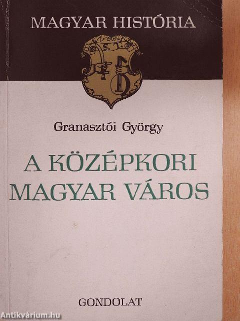 A középkori magyar város