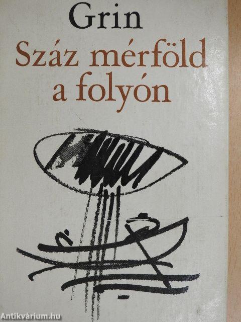 Száz mérföld a folyón