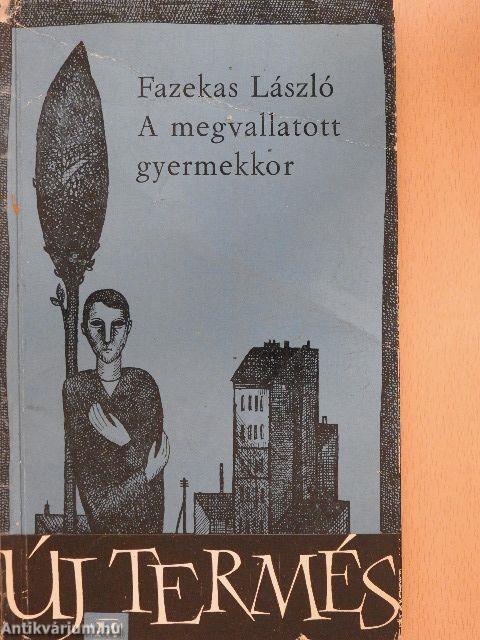 A megvallatott gyermekkor