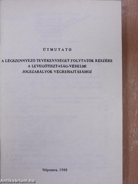 Útmutató a légszennyező tevékenységet folytatók részére a levegőtisztaság-védelmi jogszabályok végrehajtásához