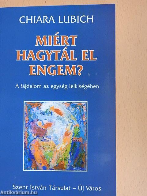 Miért hagytál el engem?