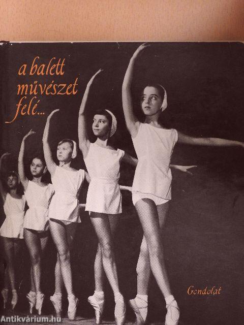 A balettművészet felé...