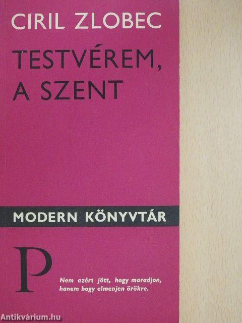 Testvérem, a szent