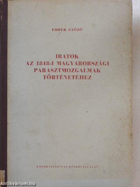 Iratok az 1848-i magyarországi parasztmozgalmak történetéhez