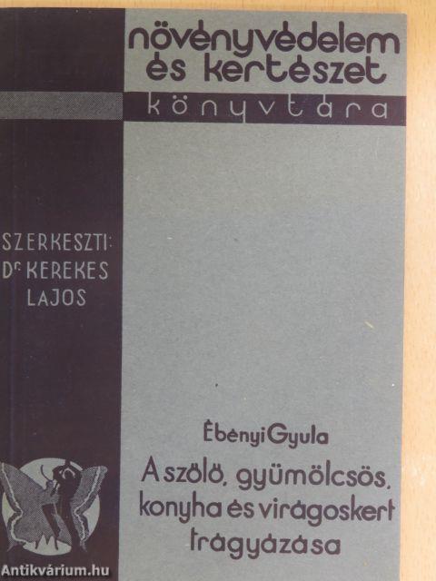 A szőlő, gyümölcsös, konyha és virágoskert trágyázása