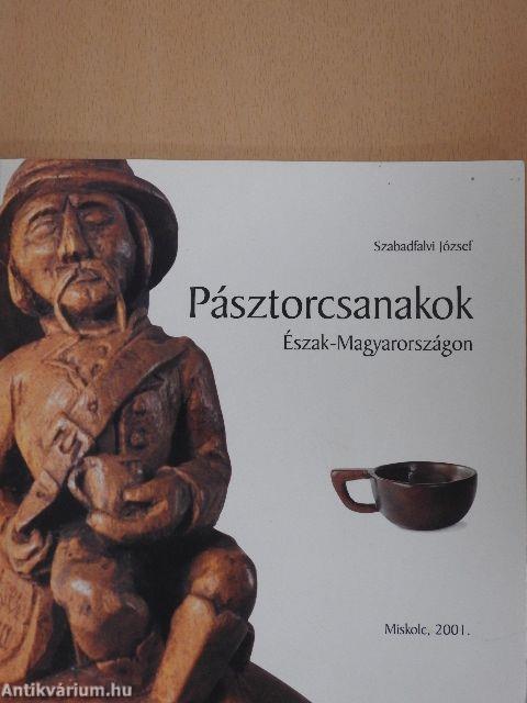 Pásztorcsanakok Észak-Magyarországon