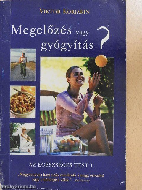 Megelőzés vagy gyógyítás? I.