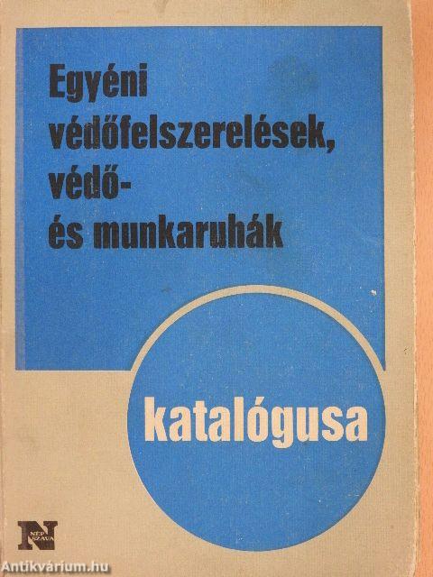 Egyéni védőfelszerelések, védő- és munkaruhák katalógusa