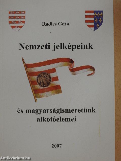 Nemzeti jelképeink és magyarságismeretünk alkotóelemei