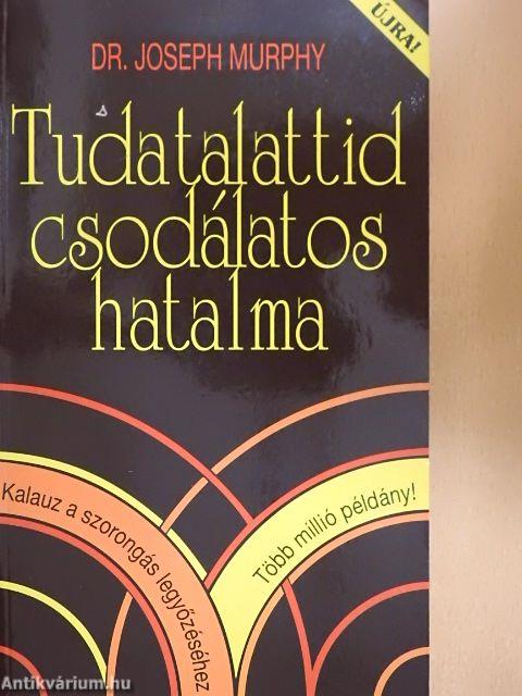 Tudatalattid csodálatos hatalma