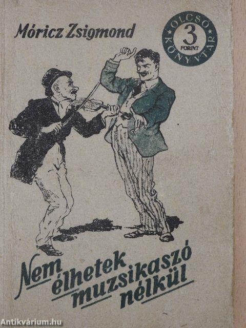 Nem élhetek muzsikaszó nélkül