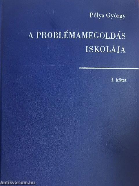 A problémamegoldás iskolája I-II.