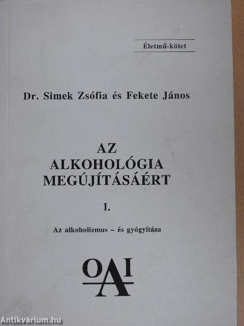 Az alkohológia megújításáért I.