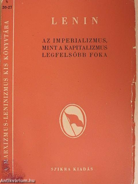 Az imperializmus, mint a kapitalizmus legfelsőbb foka