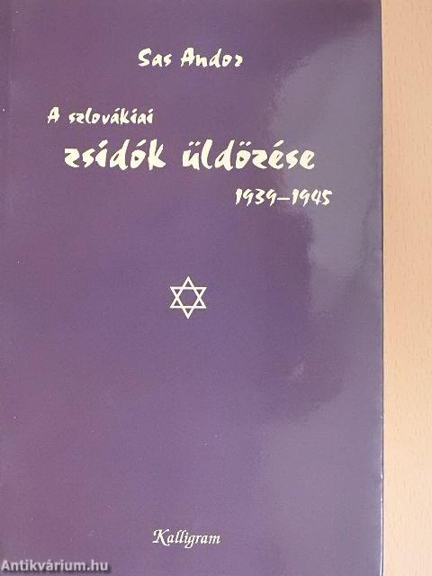 A szlovákiai zsidók üldözése 1939-1945