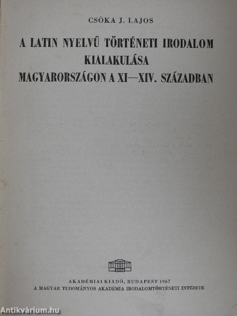 A latin nyelvű történeti irodalom kialakulása Magyarországon a XI-XIV. században