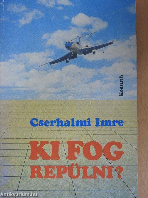 Ki fog repülni?