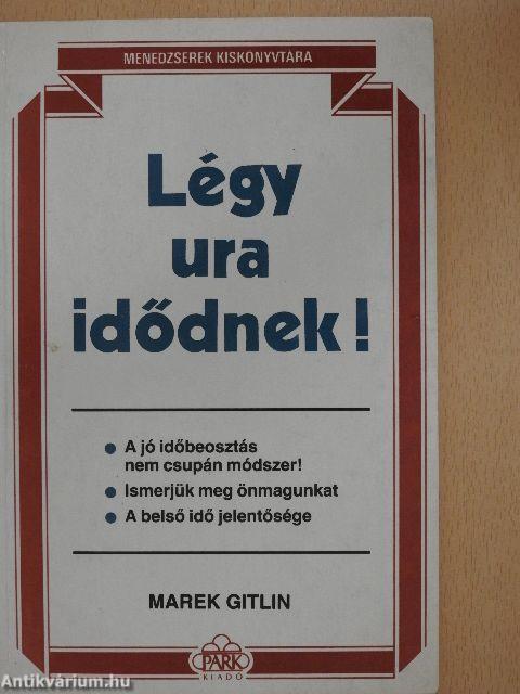 Légy ura idődnek!