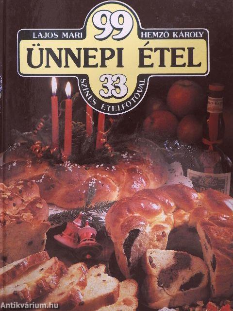 99 ünnepi étel 33 színes ételfotóval