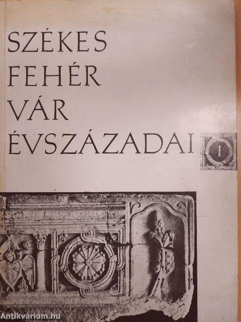 Székesfehérvár évszázadai I.