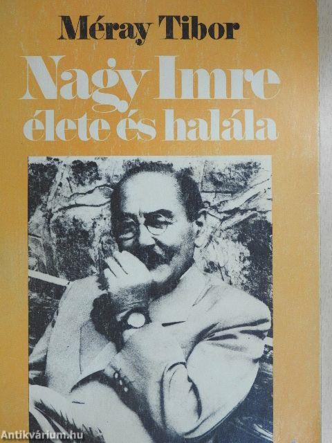 Nagy Imre élete és halála