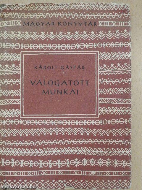 Károli Gáspár válogatott munkái