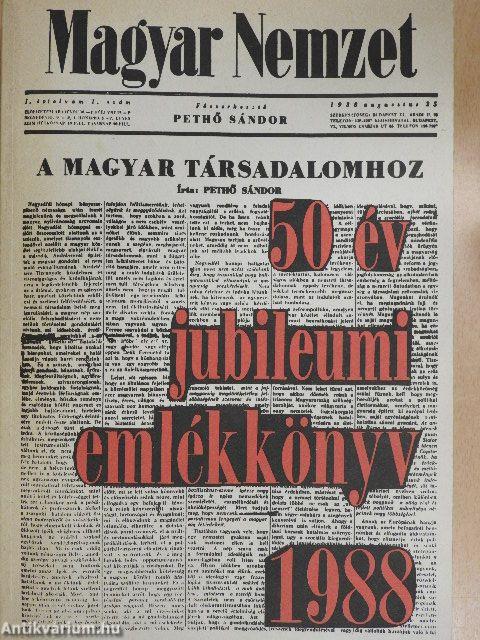 Magyar Nemzet - 50 év jubileumi emlékkönyv 1938-1988