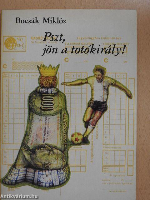 Pszt, jön a totókirály!
