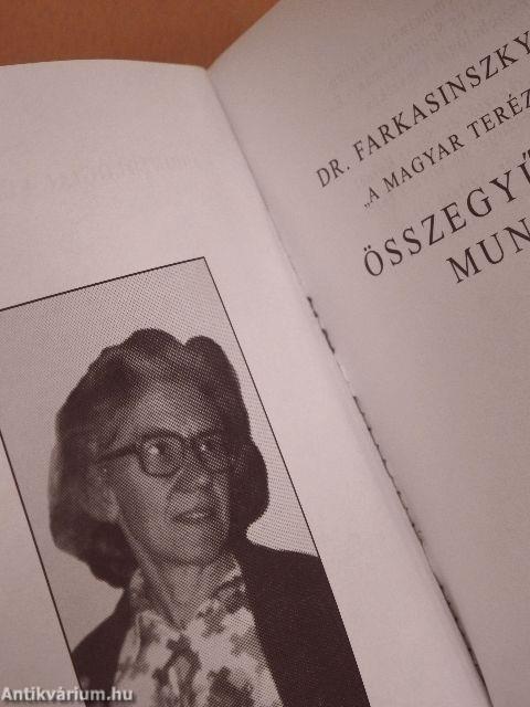 Dr. Farkasinszky Teréz "A magyar Teréz anya" összegyűjtött munkái