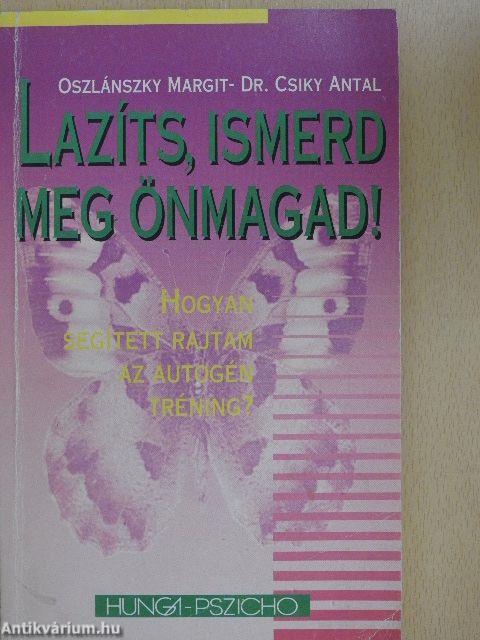 Lazíts, ismerd meg önmagad!