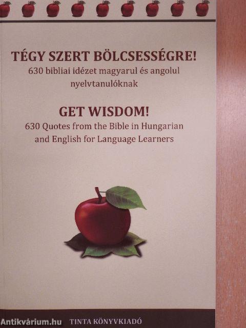 Tégy szert bölcsességre!