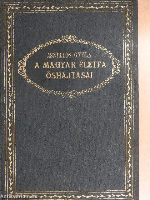 A magyar életfa őshajtásai I-II.