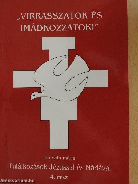 "Virrasszatok és imádkozzatok!"