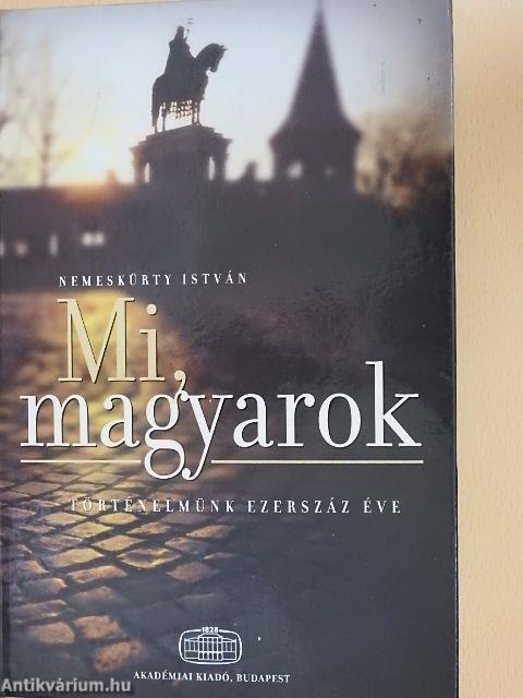 Mi, magyarok