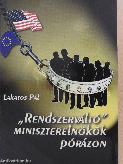 "Rendszerváltó" miniszterelnökök pórázon