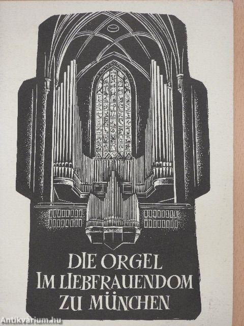 Die Orgel im Liebfrauendom zu München