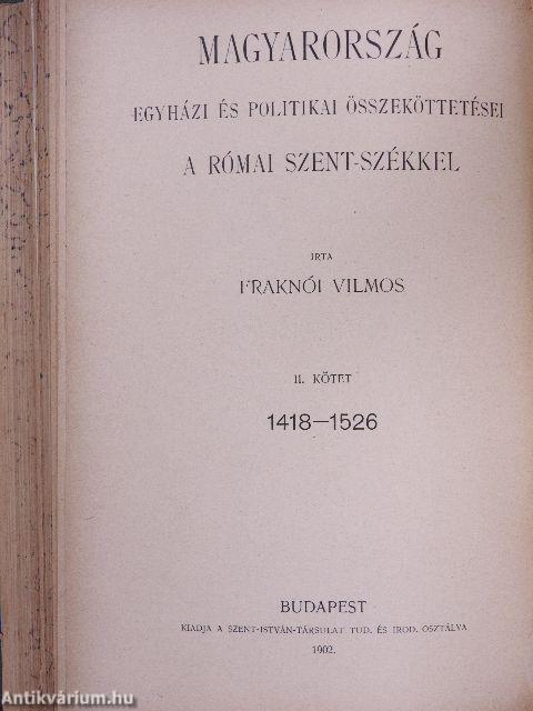 Magyarország egyházi és politikai összeköttetései a római Szent-székkel I-II.