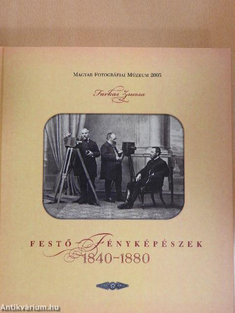 Festő-fényképészek 1840-1880