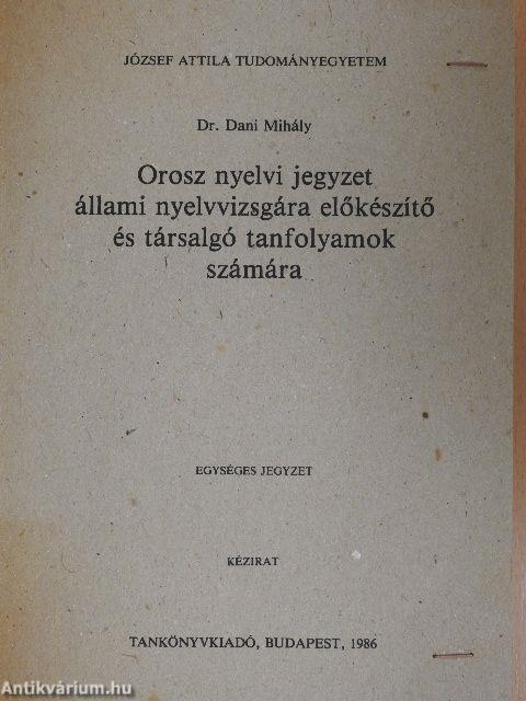 Orosz nyelvi jegyzet állami nyelvvizsgára előkészítő és társalgó tanfolyamok számára