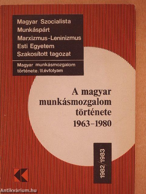 A magyar munkásmozgalom története 1963-1980