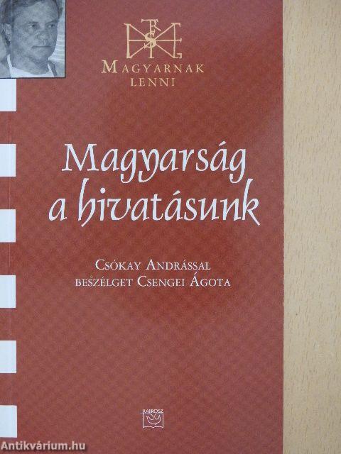 Magyarság a hivatásunk