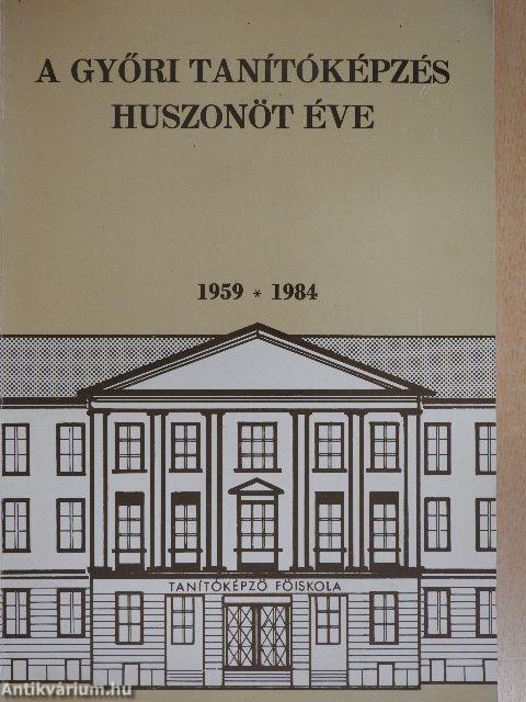 A győri tanítóképzés huszonöt éve 1959-1984