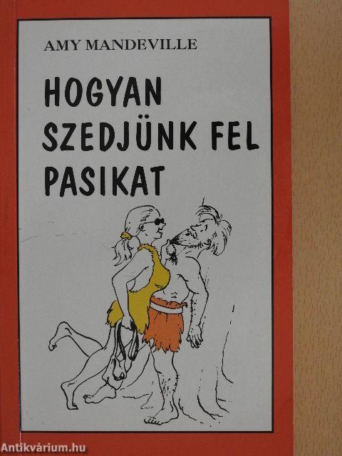 Hogyan szedjünk fel pasikat