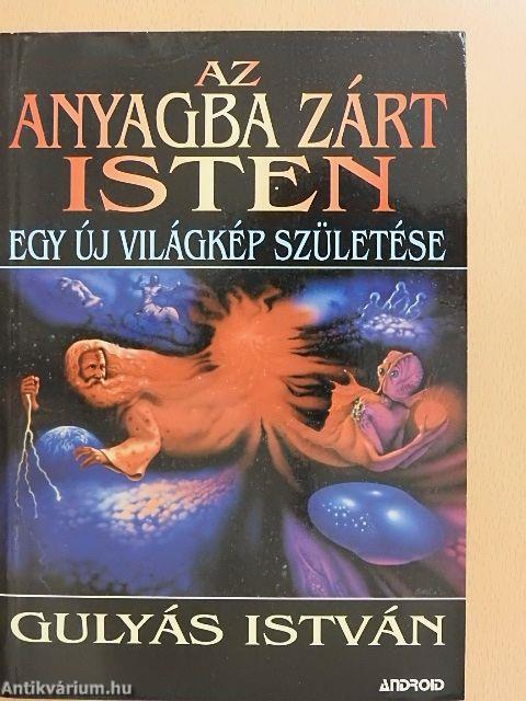 Az anyagba zárt Isten