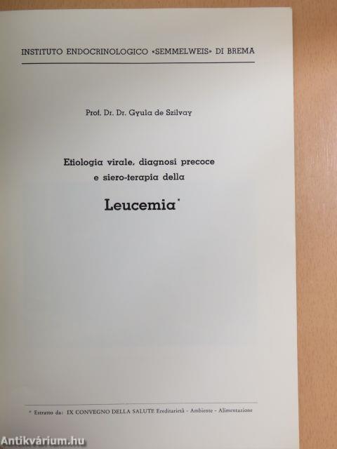 Etiologia virale, diagnosi precoce e siero-terapia della Leucemia