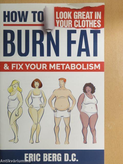 How to Burn Fat & Fix Your Metabolism