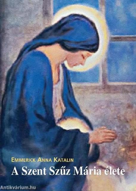 A Szent Szűz Mária élete